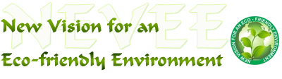 New Vision for an  Eco-friendly Environment - NEVEE